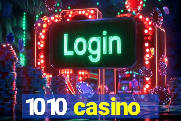 1010 casino